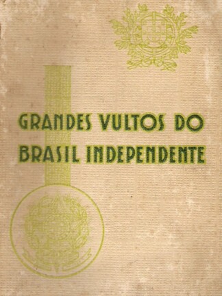 Grandes Vultos do Brasil Independente de Américo Palha