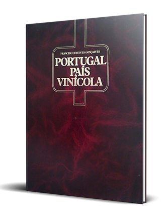 Portugal País Vinícola de Francisco Esteves Gonçalves