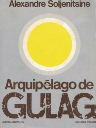 Arquipélago Gulag - 2º Volume de Alexandre Soljenitsine
