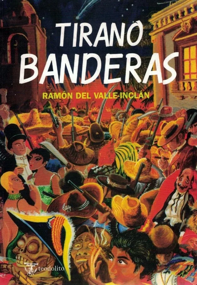 Tirano Banderas de Ramon Del Valle-Inclán