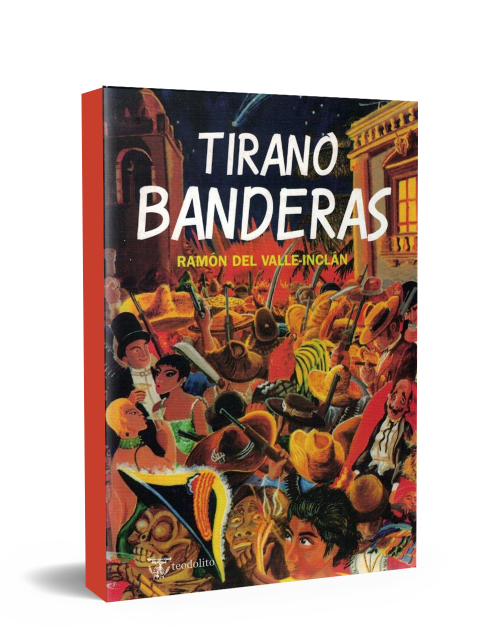 Tirano Banderas de Ramon Del Valle-Inclán