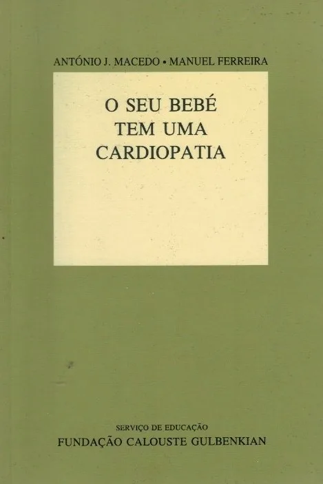 O Seu Bebé Tem Uma Cardiopatia de António Macedo