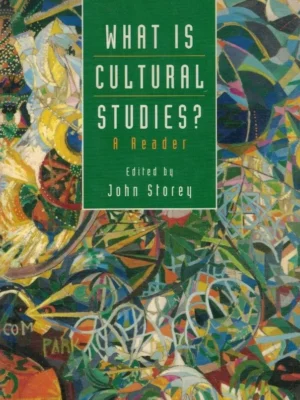 What Is Cultural Studies? A Reader