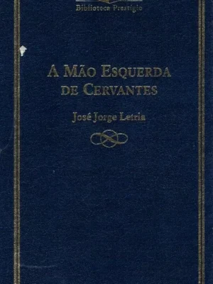 A Mão Esquerda de Cervantes de José Jorge Letria