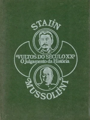 Vultos do Século XX: Stalin | Mussolini de Enzo Orlandi