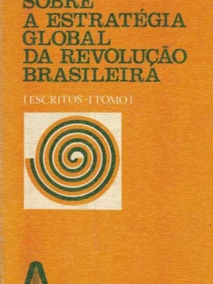 Sobre a Estratégia Global da Revolução Brasileira de J. M. Crispim