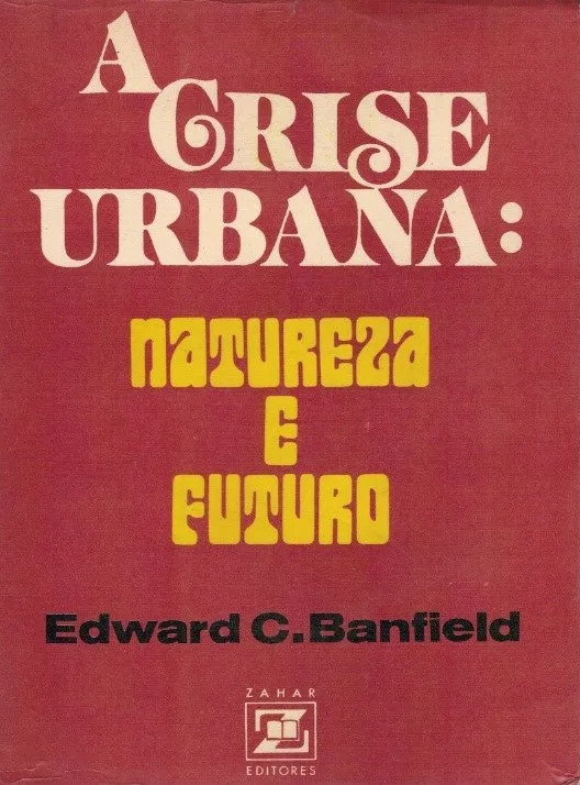 A Crise Urbana de Edward C. Banfield