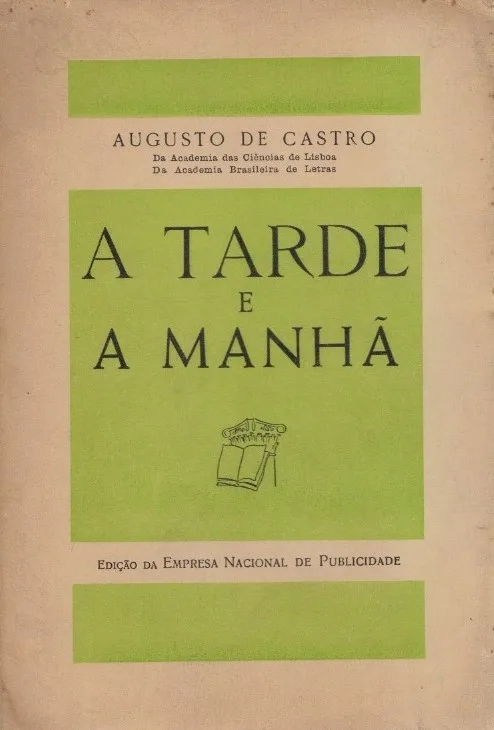 A Tarde e a Manhã de Augusto de Castro