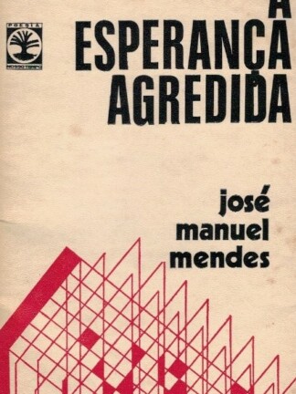 A Esperança Agredida de José Manuel Mendes