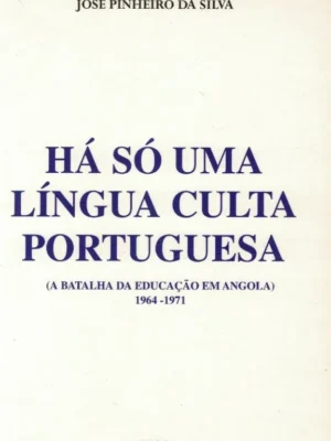 Há Só Uma Língua Portuguesa de José Pinheiro da Silva