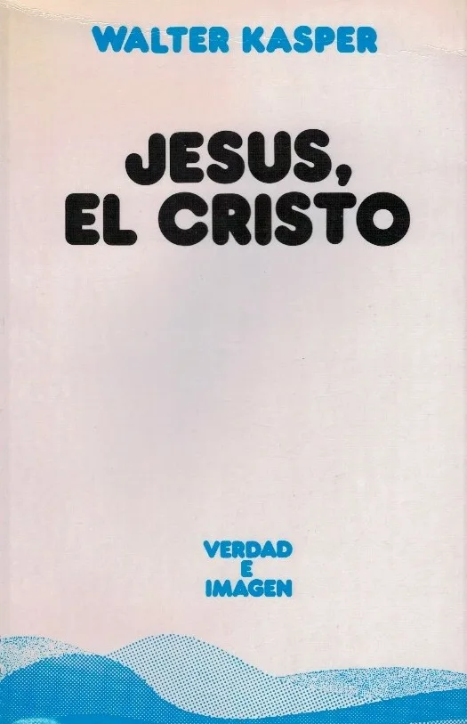 Jesus, El Cristo de Walter Kasper