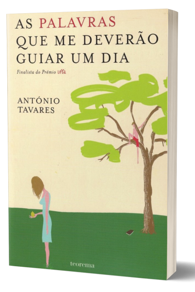 As Palavras Que Deverão Guiar um Dia de António Tavares.