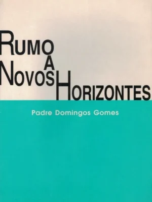 Rumo a Novos Horizontes de Domingos Gomes
