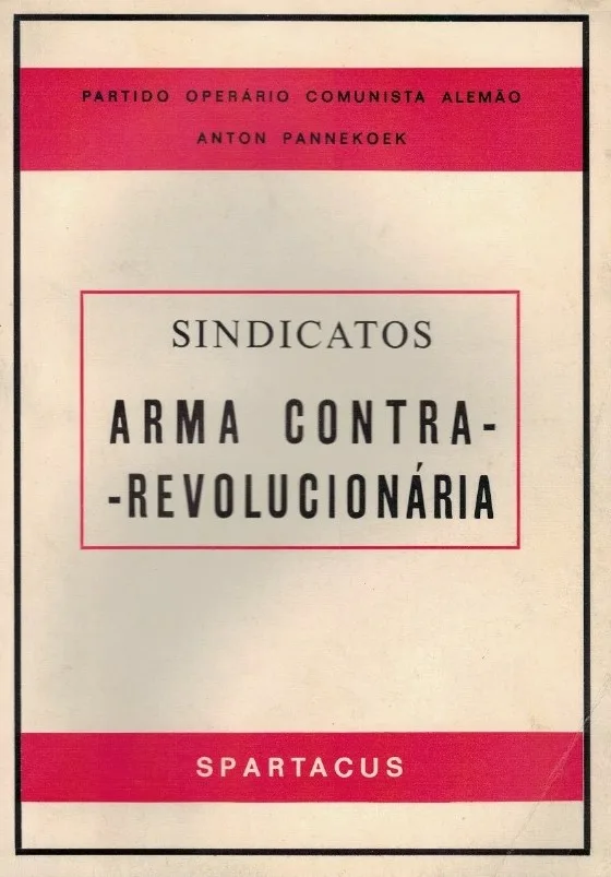 Sindicatos - Arma Contra-Revolucionária de Anton Pannekoek
