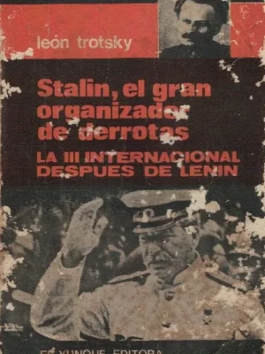 Stalin, El Gran Organizador de Derrotas de Leon Trotsky