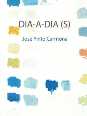 Dia-a-Dia(s) de José Pinto Carmona