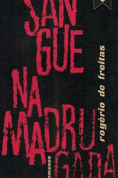 Sangue na Madrugada de Rogério Freitas