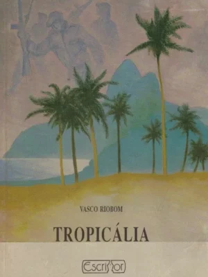 Tropicália de Vasco Riobom
