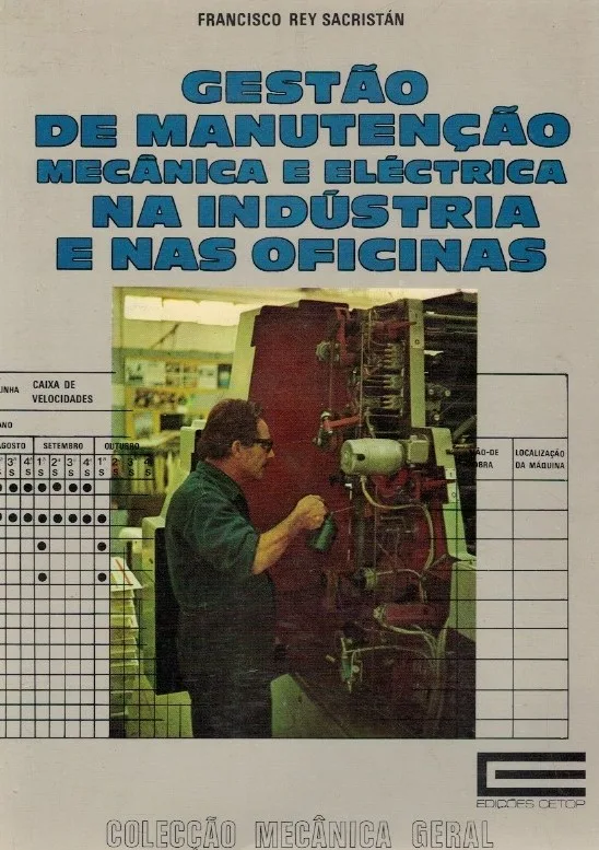 Gestão de Manutenção Mecânica e Eléctrica na Indústria e nas Oficinas de Francisco Rey Sacristán.