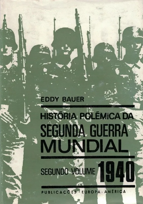 História Polémica da Segunda Guerra Mundial (1940) de Eddy Bauer