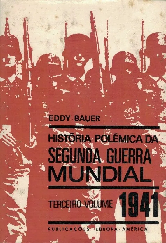 História Polémica da Segunda Guerra Mundial (1941) de Eddy Bauer