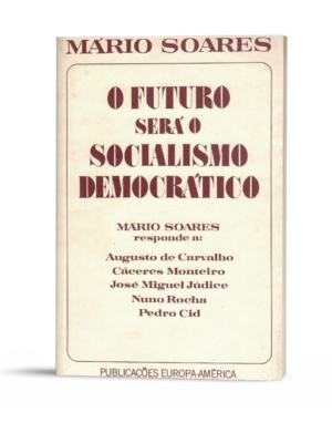 O Futuro Será o Socialismo de Mário Soares