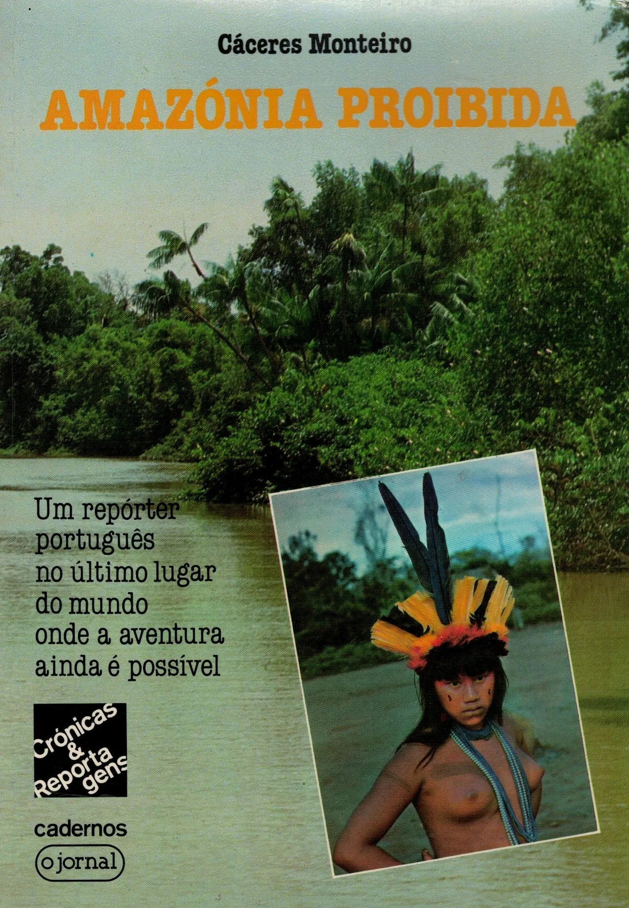 Amazónia Proibida de Cáceres Monteiro