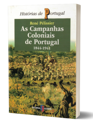 As Campanhas Coloniais de Portugal de René Pélissier