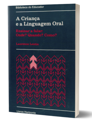 A Criança e a Linguagem Oral de Laurence Lentin