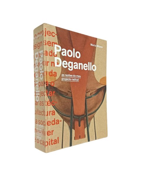 Paolo Deganello As Razões do Meu Projecto Radical de Maria Milano