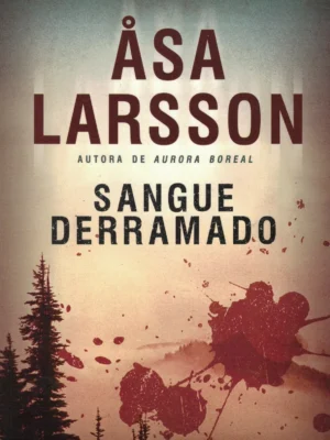 Sangue Derramado de Asa Larsson