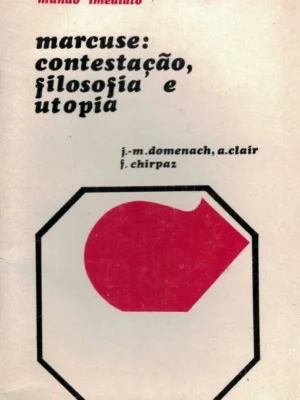 Marcuse: Contestação, Filosofia e Utopia de J. M. Domenach
