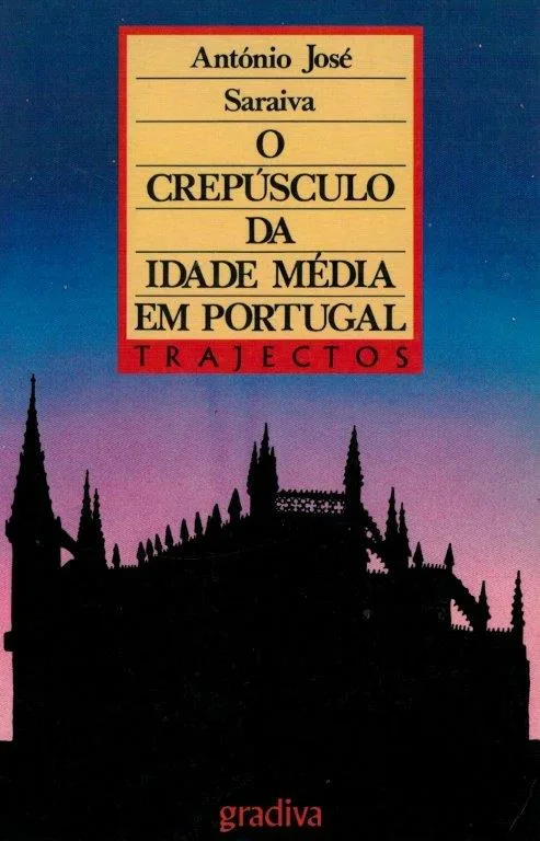 O Crepúsculo da Idade Média em Portugal de António José Saraiva