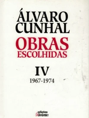 Obras Escolhidas - IV - 1967-1974 de Álvaro Cunhal