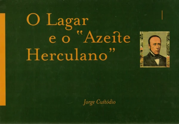 O Lagar e o Azeite Herculano de Jorge Custódio