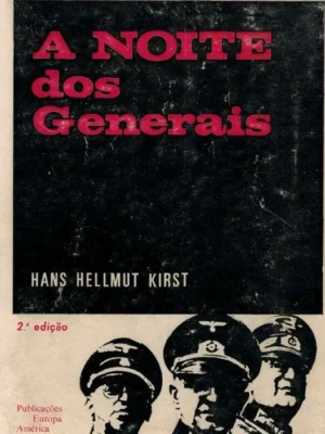 Noite dos Generais de Hans Hellmut Kirst