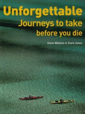 Unforgettable Journeys to Take Before You Die de Steve Watkins