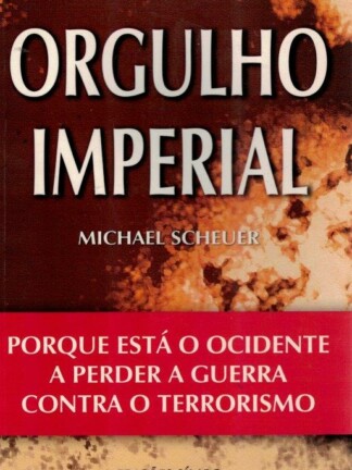 Orgulho Imperial de Michael Scheuer