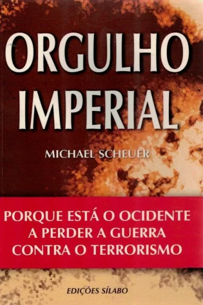 Orgulho Imperial de Michael Scheuer