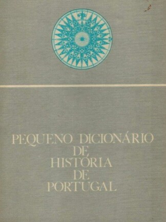 Pequeno Dicionário da História de Portugal de Joel Serrão