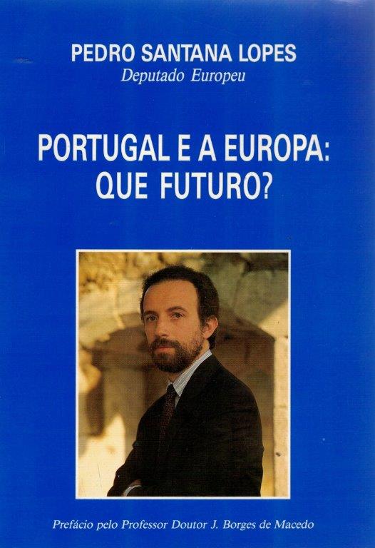 Portugal e a Europa - Que Futuro de Pedro Santana Lopes