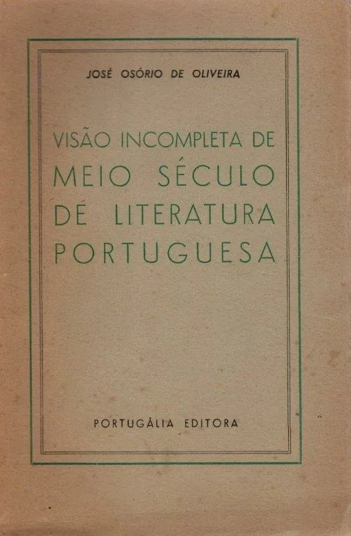 Visão Incompleta de Meio Século de Literatura Portuguesa de José Osório de Oliveira