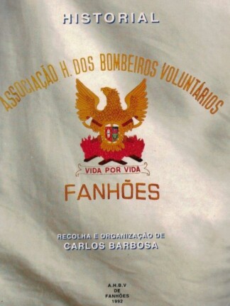 Historial dos Bombeiros Voluntários de Fanhões de Carlos Barbosa