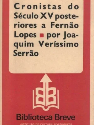 Cronistas do Século XV Posteriores a Fernão Lopes de Joaquim Veríssimo Serrão
