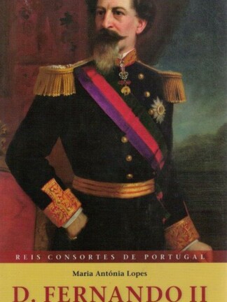D. Fernando II de Maria Antónia Lopes