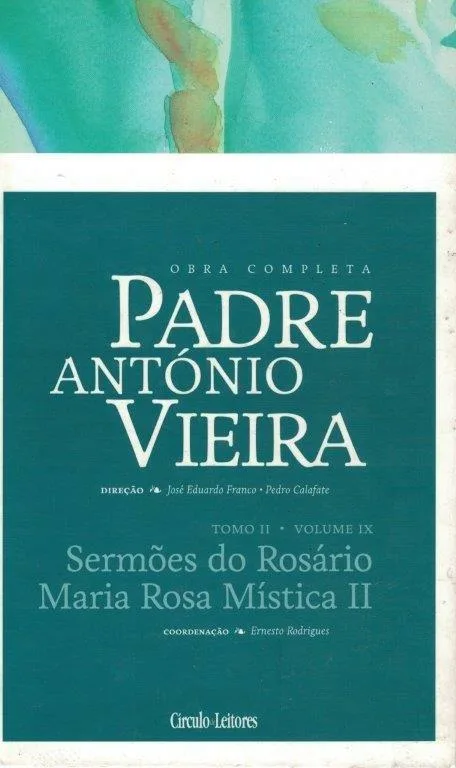 Sermões do Rosário - Maria Rosa Mística II de Padre António Vieira