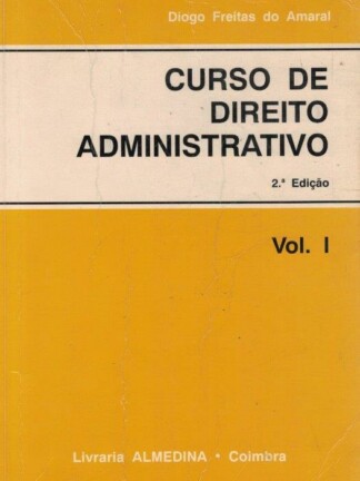 Curso de Direito Administrativo I de Diogo Freitas do Amaral