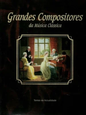 Grandes Compositores da Música Clássica de João J. Noro