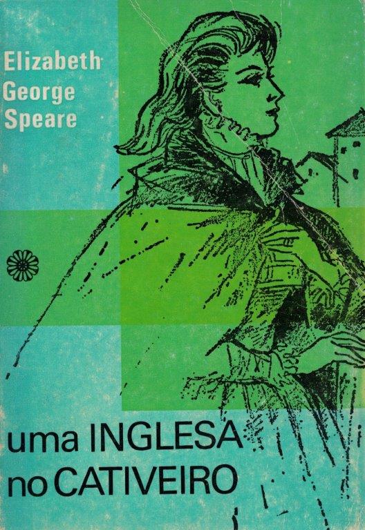 Uma Inglesa no Cativeiro de Elizabeth George Speare