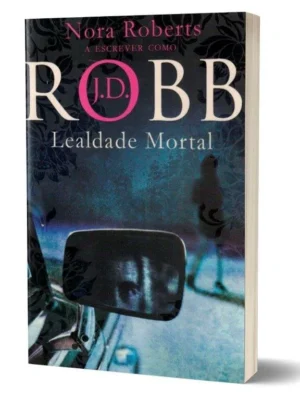 Lealdade Mortal de J. D. Robb